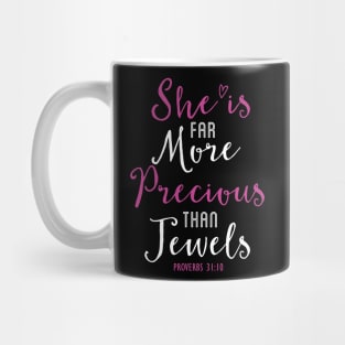 She Is Far More Precious Bible Verse Christian Mug